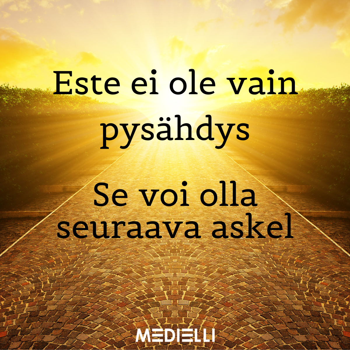 Este ei ole vain pysähdys. Se voi olla seuraava askel.