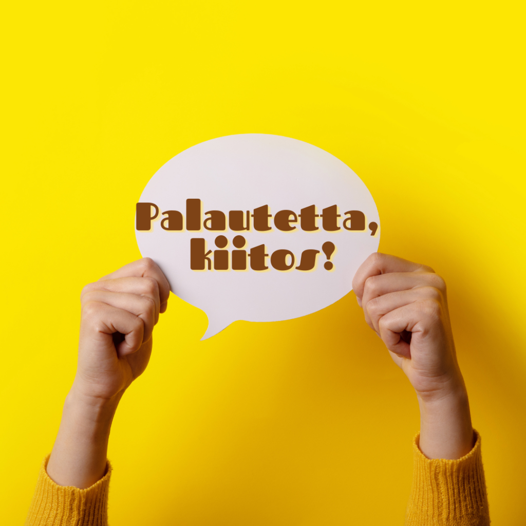 Palautetta, kiitos!